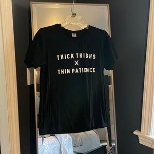 Thick Thighs X Thin Patience T-shirt l Medium